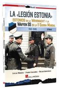 La Legión Estonia. Parte ii: Estonios en la Wehrmacht y la Waffen ss en la ii Guerra Mundial