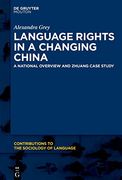 Language Rights in a Changing China: A National Overview and Zhuang Case Study (Contributions to the Sociology of Language [Csl], 113) (en Inglés)