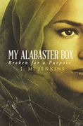 My Alabaster Box: Broken for a Purpose (en Inglés)