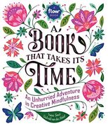 A Book That Takes Its Time: An Unhurried Adventure in Creative Mindfulness (Flow) (en Inglés)