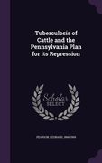 Tuberculosis of Cattle and the Pennsylvania Plan for its Repression