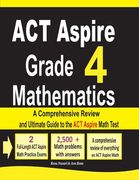 ACT Aspire Grade 4 Mathematics: A Comprehensive Review and Ultimate Guide to the ACT Aspire Math Test (en Inglés)