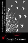 For Sceptre and Crown: A Romance of the Present Time. Vol. 1 (of 2)