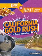 Joining the California Gold Rush: A This or That Debate (en Inglés)