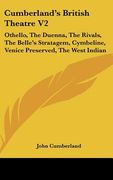 cumberland's british theatre v2: othello, the duenna, the rivals, the belle's stratagem, cymbeline, venice preserved, the west indian