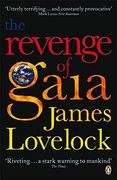 the revenge of gaia: why the earth is fighting back - and how we can still save humanity