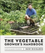 The Vegetable Grower's Handbook: Unearth Your Garden's Full Potential (en Inglés)