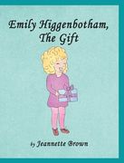Emily Higgenbotham, The Gift (en Inglés)