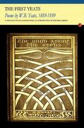 The First Yeats: Poems by W. B. Yeats, 1889-1899 (en Inglés)