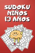 Sudoku Niños 13 Años: Sudokus Para Niños Juegos, Sudokus Para Niños, Sudokus Para Niños 12-14 Años, Sudoku Infantil