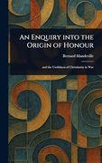 An Enquiry Into the Origin of Honour (en Inglés)