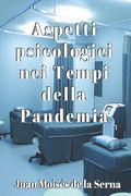 Aspetti psicologici nei tempi della Pandemia (en Italiano)