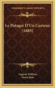 Le Potager D'Un Curieux (1885) (in French)