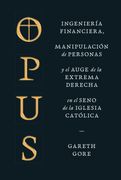 Opus. El auge de la extrema derecha en la Iglesia católica (in Spanish)