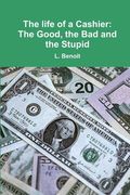 The life of a Cashier: The Good, the Bad and the Stupid (en Inglés)