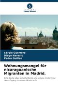 Wohnungsmangel für nicaraguanische Migranten in Madrid. (in German)