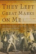 They Left Great Marks on me: African American Testimonies of Racial Violence From Emancipation to World war i (en Inglés)