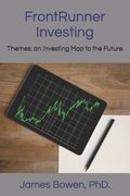 FrontRunner Investing: Themes: an Investing map to the future (en Inglés)
