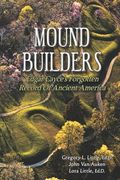 Mound Builders: Edgar Cayce'S Forgotten Record of Ancient America (en Inglés)