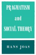 Pragmatism and Social Theory