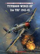 Typhoon Wings of 2nd TAF 1943-45 (en Inglés)