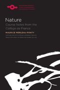 La Nature: Notes, Cours du College de France (Studies in Phenomenology and Existential Philosophy) 
