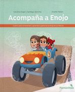 Acompaña a enojo. Cuento para comprender y aprender a gestionar el enojo en la infancia