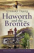 Literary Trails: Haworth and the Bront s (en Inglés)