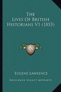 the lives of british historians v1 (1855) the lives of british historians v1 (1855) (en Inglés)