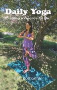 Daily Yoga: Creating a Practice For Life (en Inglés)