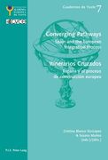 Converging Pathways- Itinerarios Cruzados: Spain and the European Integration Process- España Y El Proceso de Construcción Europea