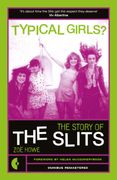Typical Girls?: The Story of the Slits (en Inglés)