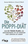 Die Pioppi-Diät: Der 21-Tage-Plan, um Abzunehmen, fit zu Werden und Länger zu Leben (in German)