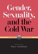 Gender, Sexuality, and the Cold War: A Global Perspective (en Inglés)