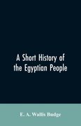 A Short History of the Egyptian People (en Inglés)