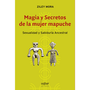 Magia y Secretos de la Mujer Mapuche