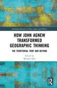 How John Agnew Transformed Geographic Thinking: The Territorial Trap and Beyond (en Inglés)