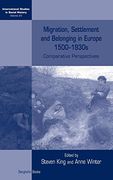 Migration, Settlement and Belonging in Europe, 1500-1930S: Comparative Perspectives (International Studies in Social History) (en Inglés)