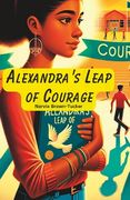 Alexandra's Leap of Courage: From Silence to Roar: A Courageous Stand Against Bullying (en Inglés)