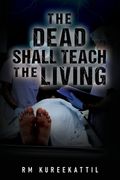 The Dead Shall Teach the Living (en Inglés)