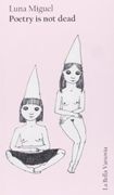 Poetry is not Dead - Luna Miguel - La Bella Varsovia