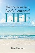 More Sermons for a God Centered Life (en Inglés)