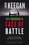 The Face of Battle: Study of Agincourt, Waterloo and the Somme (en Inglés)
