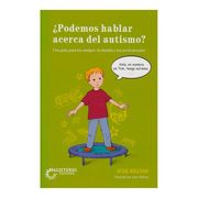 Podemos Hablar Acerca del Autismo? (in Spanish)