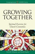 Growing Together Revised Edition: Spiritual Exercises for Church Committees (Revised)