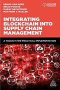 Integrating Blockchain Into Supply Chain Management: A Toolkit for Practical Implementation (en Inglés)