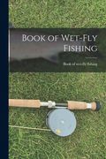 Book of Wet-fly Fishing (en Inglés)