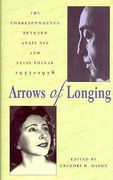 arrows of longing: correspondence between anais nin and (en Inglés)
