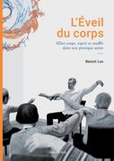 L'Eveil du corps: Allier corps esprit et souffle dans une pratique assise (en Francés)
