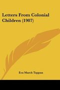 letters from colonial children (1907) (en Inglés)